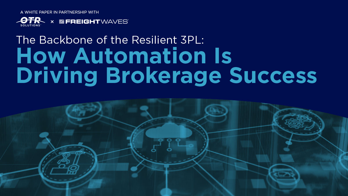 White Paper- The Backbone of the Resilient 3PL: How Automation is Driving Brokerage Success